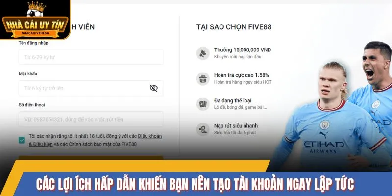 Các lợi ích hấp dẫn khiến bạn nên tạo tài khoản ngay lập tức